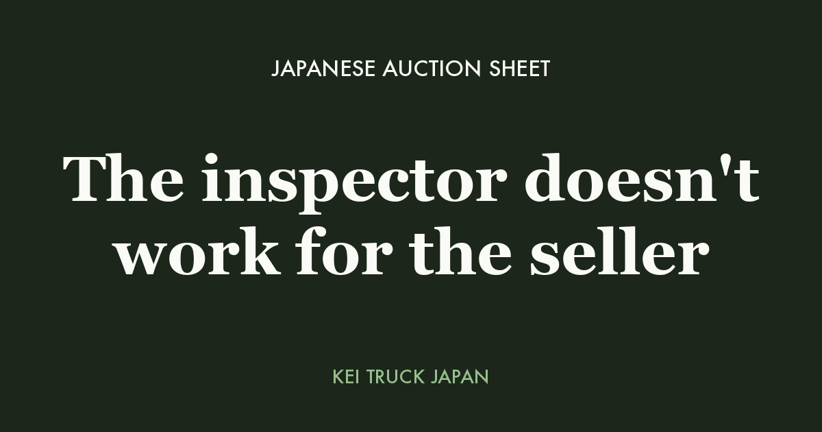 Japanese Auction Sheet: The inspector doesn't work for the seller — Kei Truck Japan
