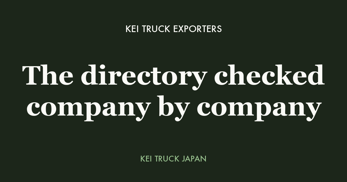 Kei Truck Exporters: The directory checked company by company — Kei Truck Japan