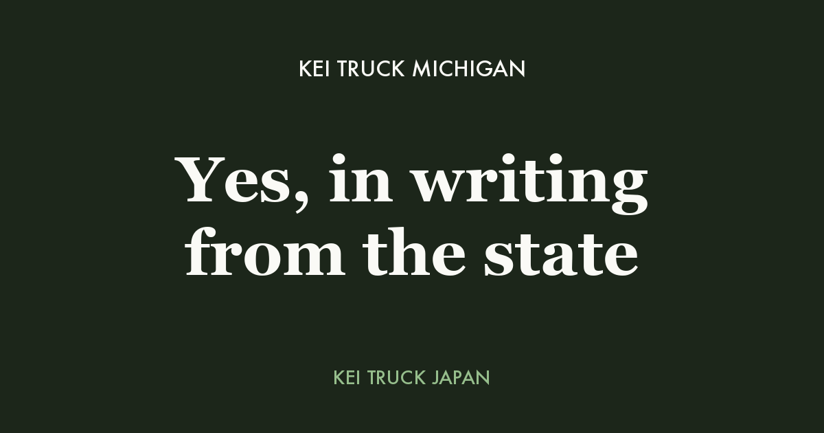 Kei truck Michigan - yes, in writing from the state. Kei Truck Japan measured data card