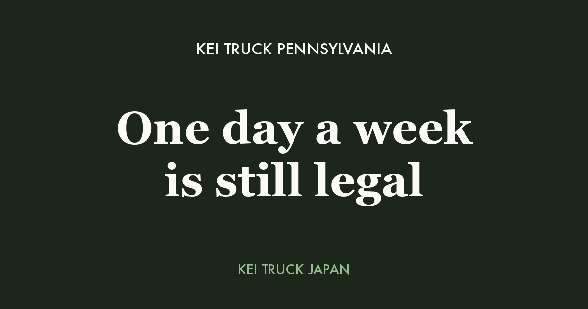 Kei truck Pennsylvania - one day a week is still legal. Kei Truck Japan measured data card
