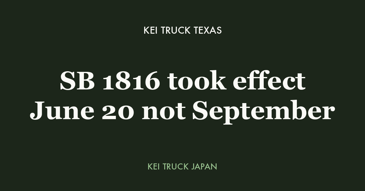 Kei trucks in Texas: SB 1816 took effect June 20, not September — Kei Truck Japan