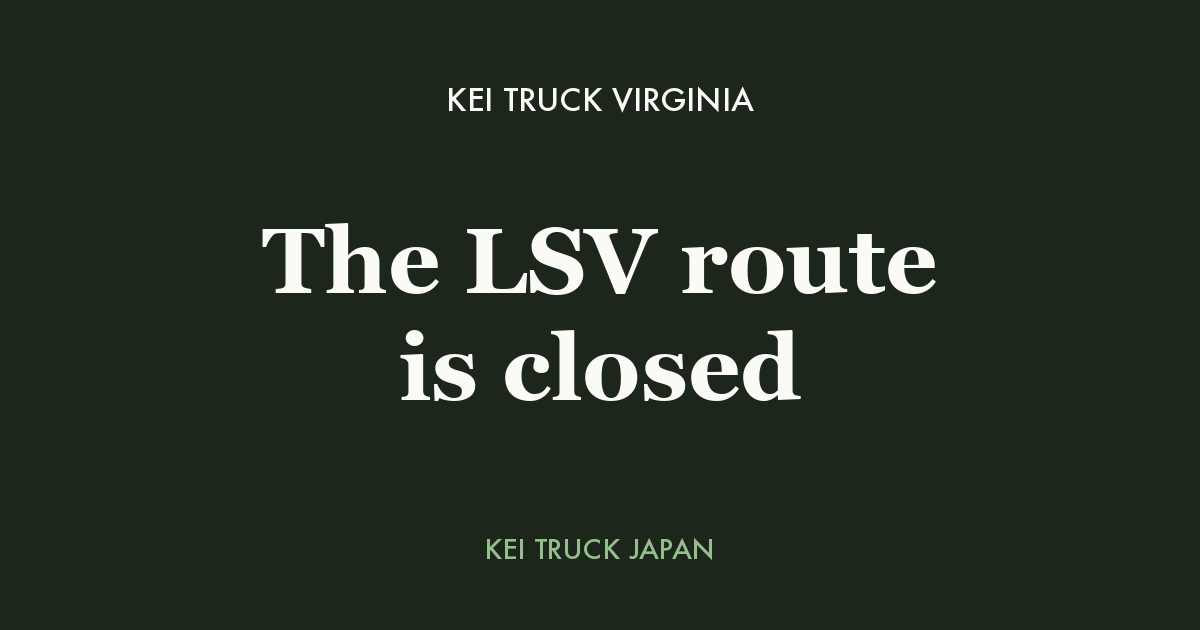 Kei truck Virginia - the low-speed vehicle route is closed. Kei Truck Japan measured data card